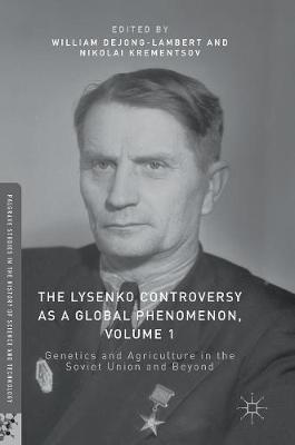 The Lysenko Controversy as a Global Phenomenon, Volume 1