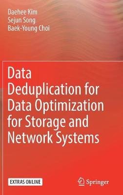 Data Deduplication for Data Optimization for Storage and Network Systems