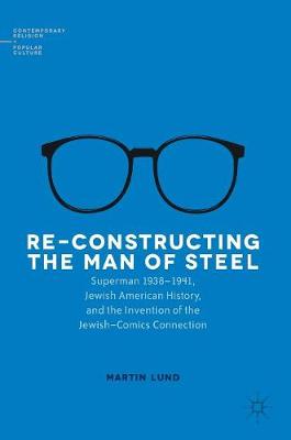 Re-Constructing the Man of Steel