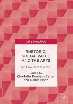 Rhetoric, Social Value and the Arts