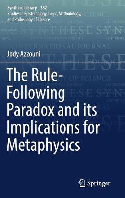 The Rule-Following Paradox and its Implications for Metaphysics