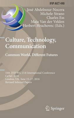 Culture, Technology, Communication. Common World, Different Futures