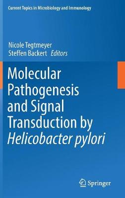 Molecular Pathogenesis and Signal Transduction by Helicobacter pylori