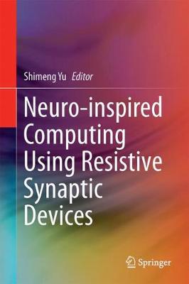 Neuro-inspired Computing Using Resistive Synaptic Devices