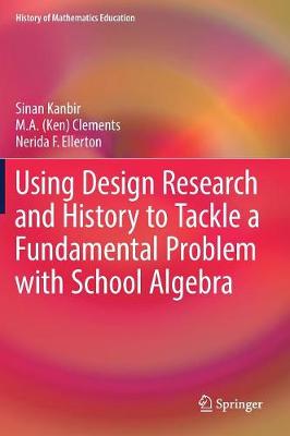 Using Design Research and History to Tackle a Fundamental Problem with School Algebra