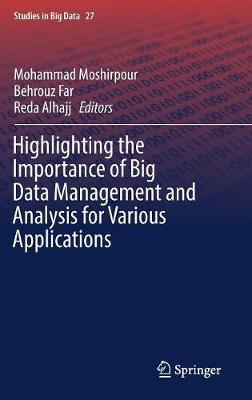 Highlighting the Importance of Big Data Management and Analysis for Various Applications