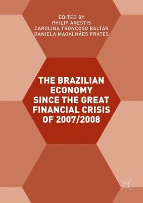 The Brazilian Economy since the Great Financial Crisis of 2007/2008