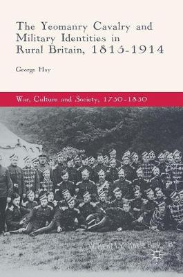 The Yeomanry Cavalry and Military Identities in Rural Britain, 1815–1914
