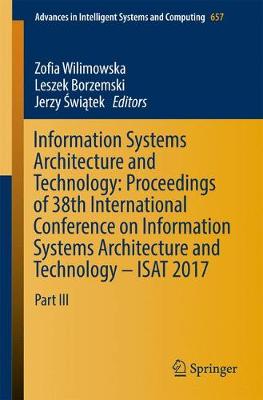 Information Systems Architecture and Technology: Proceedings of 38th International Conference on Information Systems Architecture and Technology – ISAT 2017