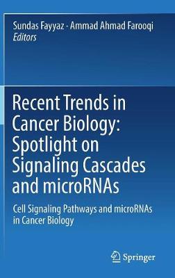 Recent Trends in Cancer Biology: Spotlight on Signaling Cascades and microRNAs