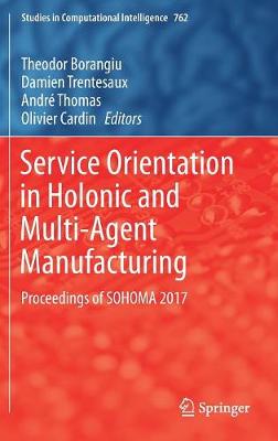 Service Orientation in Holonic and Multi-Agent Manufacturing