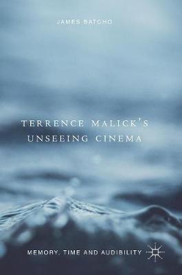 Terrence Malick’s Unseeing Cinema