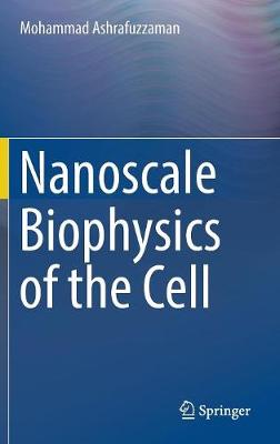 Nanoscale Biophysics of the Cell