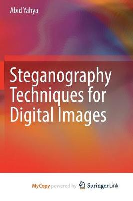 Steganography Techniques for Digital Images