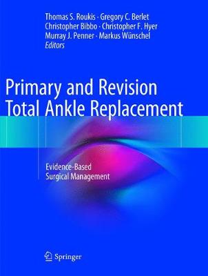 Primary and Revision Total Ankle Replacement