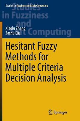 Hesitant Fuzzy Methods for Multiple Criteria Decision Analysis