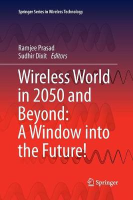 Wireless World in 2050 and Beyond: A Window into the Future!