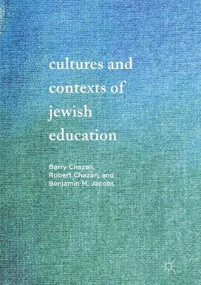 Cultures and Contexts of Jewish Education