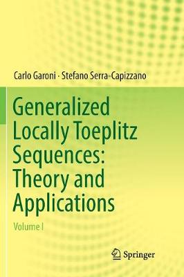 Generalized Locally Toeplitz Sequences: Theory and Applications