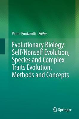 Evolutionary Biology: Self/Nonself Evolution, Species and Complex Traits Evolution, Methods and Concepts