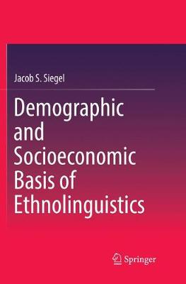 Demographic and Socioeconomic Basis of Ethnolinguistics