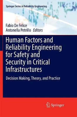 Human Factors and Reliability Engineering for Safety and Security in Critical Infrastructures