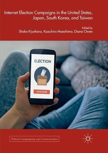 Internet Election Campaigns in the United States, Japan, South Korea, and Taiwan