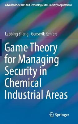 Game Theory for Managing Security in Chemical Industrial Areas