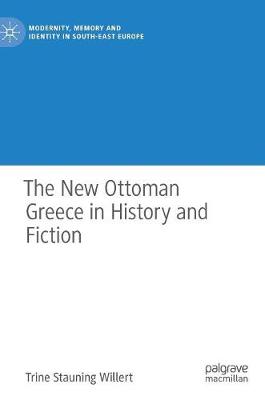 The New Ottoman Greece in History and Fiction