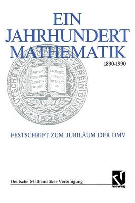 Ein Jahrhundert Mathematik 1890 – 1990
