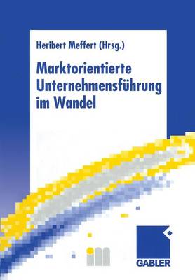 Marktorientierte Unternehmensführung im Wandel