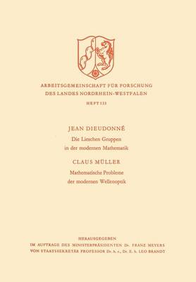 Die Lieschen Gruppen in der modernen Mathematik / Mathematische Probleme der modernen Wellenoptik