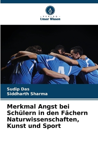 Merkmal Angst bei Schülern in den Fächern Naturwissenschaften, Kunst und Sport
