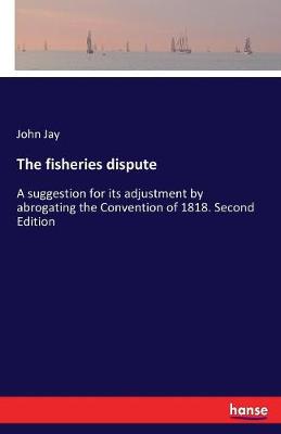The Fisheries Dispute