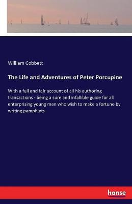 The Life and Adventures of Peter Porcupine