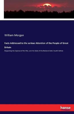 Facts Addressed to the Serious Attention of the People of Great Britain