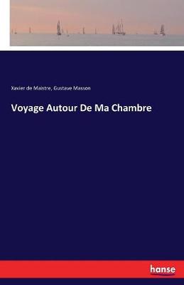 Voyage Autour de Ma Chambre