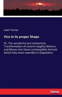 Vice in Its Proper Shape