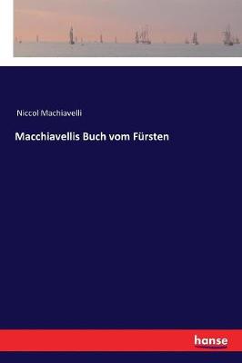 Macchiavellis Buch Vom F rsten