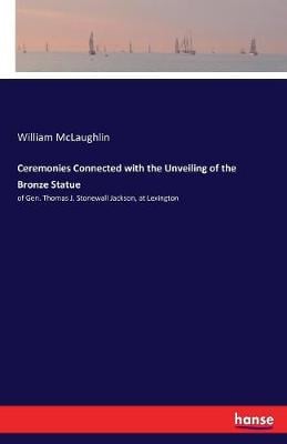Ceremonies Connected with the Unveiling of the Bronze Statue