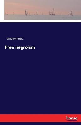 Free Negroism