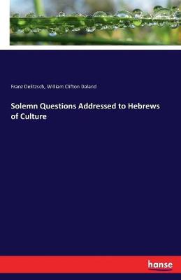 Solemn Questions Addressed to Hebrews of Culture
