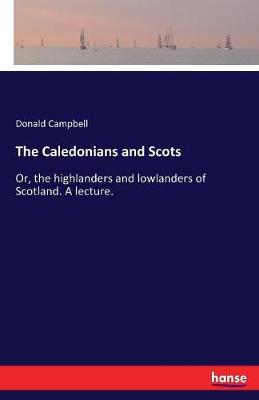The Caledonians and Scots