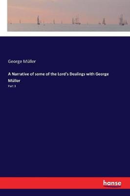 A Narrative of Some of the Lord's Dealings with George M ller