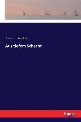 Aus Tiefem Schacht