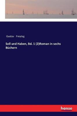 Soll Und Haben, Bd. 1 (2)Roman in Sechs B chern