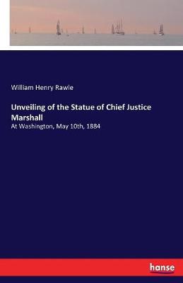 Unveiling of the Statue of Chief Justice Marshall