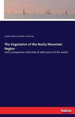 The Vegetation of the Rocky Mountain Region