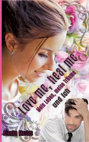 Love me, heal me