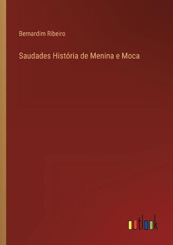 Saudades História de Menina e Moca